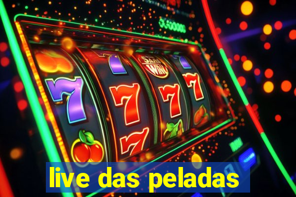 live das peladas